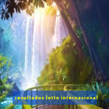 resultados lotto internacional